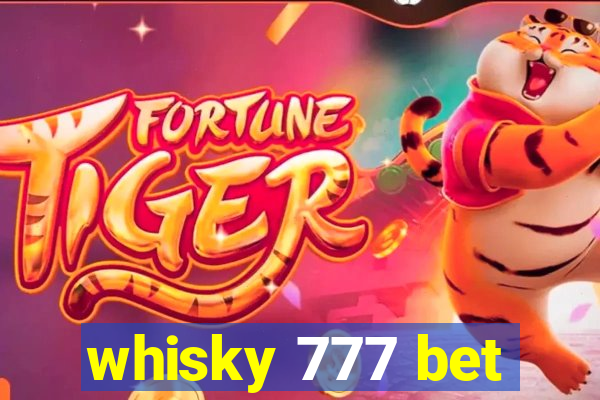 whisky 777 bet